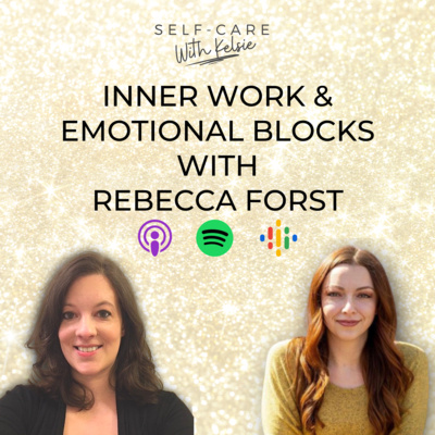 Inner Work and Emotional Blocks with Rebecca Forst