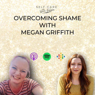 Healing Toxic Shame with Megan Griffith