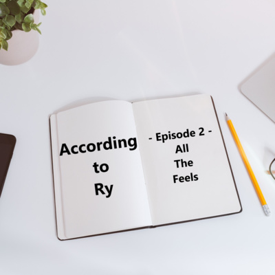 Episode 2 - All The Feels