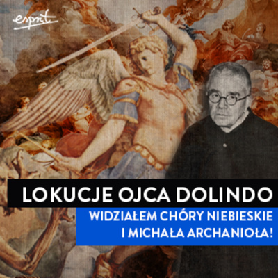 Lokucje ojca Dolindo: Widziałem chóry niebieskie i Michała Archanioła!  episode artwork