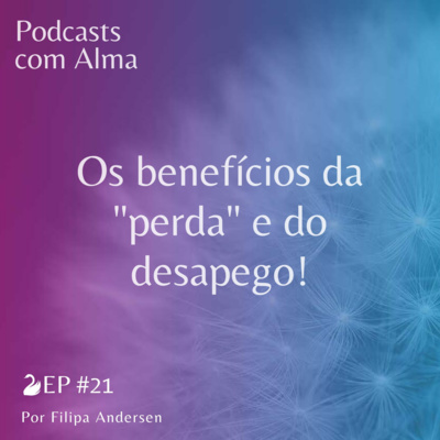 Os benefícios de perder e de desapegar!