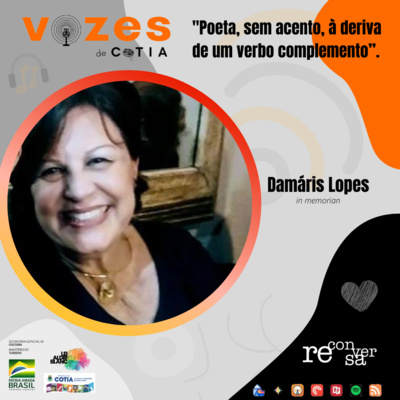 [POETAS DE COTIA] Damáris Lopes, "poeta, sem acento, à deriva de um verbo complemento”. 