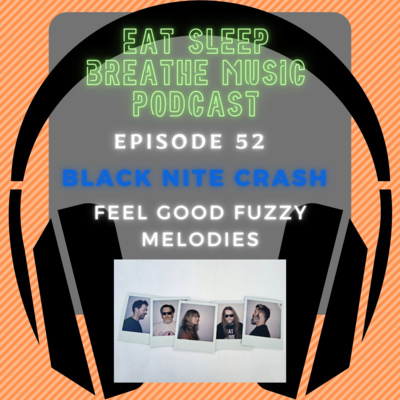 Episode 52: Black Nite Crash: Feel Good Fuzzy Melodies 