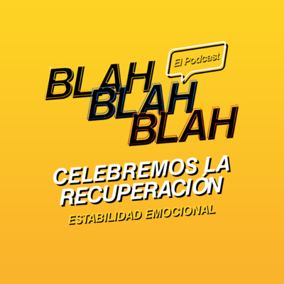 Blah, Blah, Blah El Podcast