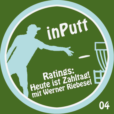 inPutt 04 - Ratings: Heute ist Zahltag! mit Werner Riebesel