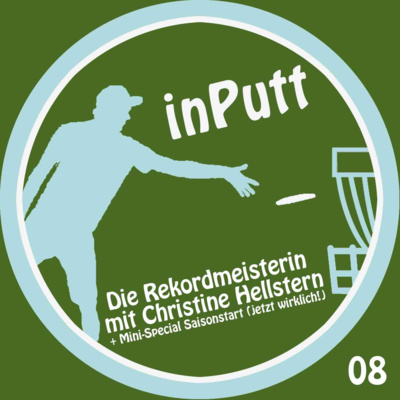 inPutt08 - Rekordmeisterin mit Christine Hellstern + Mini-Special Saisonstart