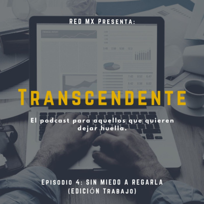 E04.- Sin miedo a regarla (Edición Trabajo)