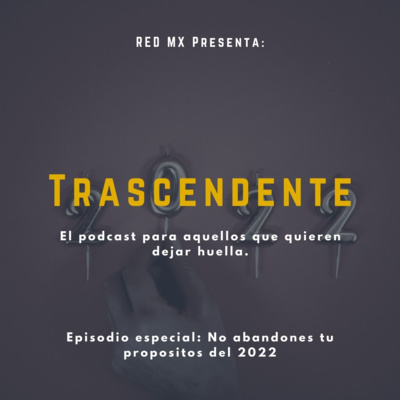 Episodio Especial.-No abandones tus propositos del 2022