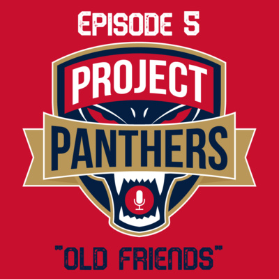 Project Panthers - Ep. 5 - "Old Friends"