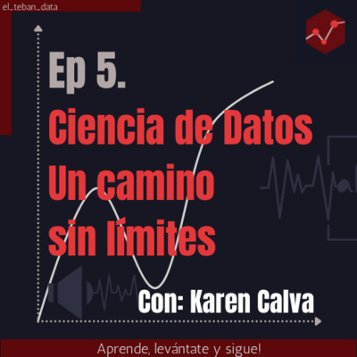 Ep. 5: Ciencia de datos, un camino sin límites