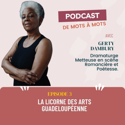 Episode 3: Gerty Dambury une Licorne de la littérature aux multiples facettes.
