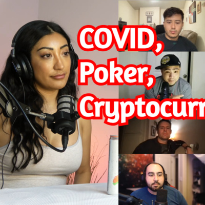 Covid, Cryptocurrency, Poker talk with Friends