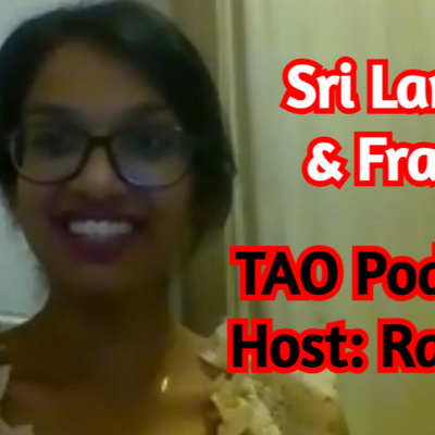 Sri Lanka & France - TAO Podcast Host: Rashni