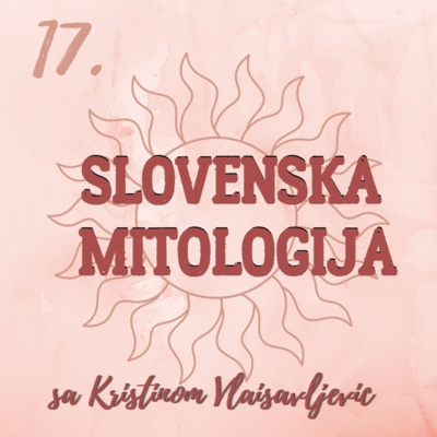  Slovenska mitologija i scenski turizam sa Kristinom Vlaisavljević 