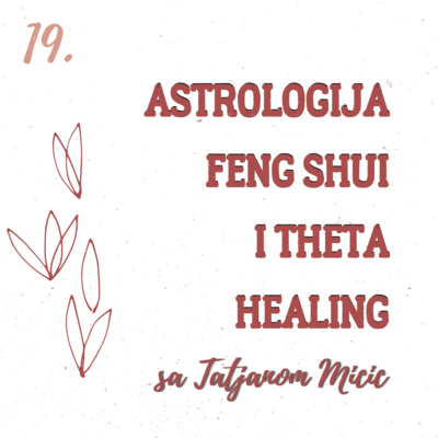  Astrologija, Feng Shui i theta healing sa Tatjanom Micić