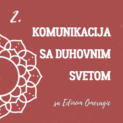 Komunikacija sa Duhovnim svetom sa Edinom Omeragić