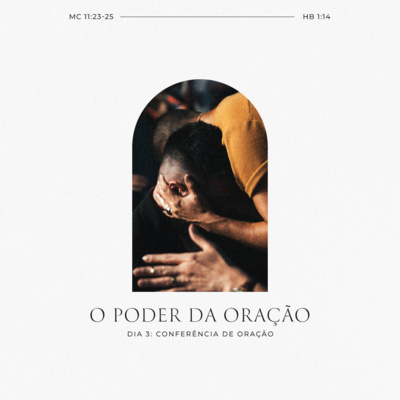 CONFERÊNCIA DE ORAÇÃO - Dia 3 | Pr. Filipe Pimentel episode artwork