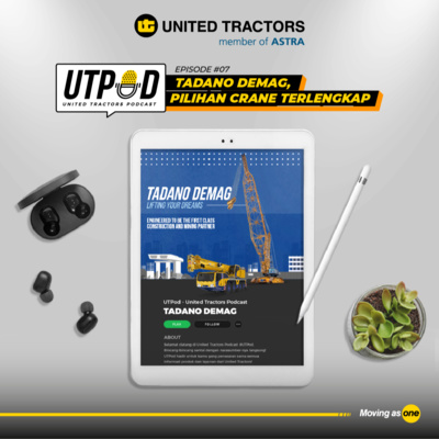 United Tractors Podcast Ep. 7 - Tadano Demag Hadirkan Pilihan Crane Terlengkap United Tractors Podcast Ep. 7 - Tadano Demag Hadirkan Pilihan Crane Terlengkap