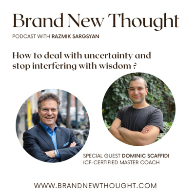 How to deal with uncertainty and stop interfering with wisdom | Dominic Scaffidi | Part 1