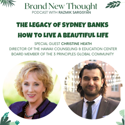 How to live a beautiful life? The legacy of Sydney Banks | Christine Heath