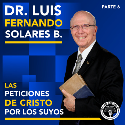 Pastor Dr. Luis Fernando Solares B.