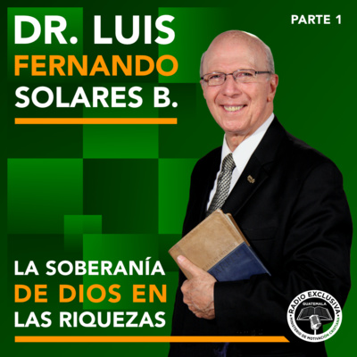 Pastor Dr. Luis Fernando Solares B.