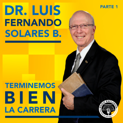 Pastor Dr. Luis Fernando Solares B.