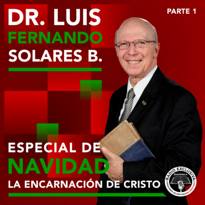 Pastor Dr. Luis Fernando Solares B.