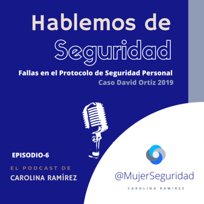 Fallas en el Protocolo de Seguridad Personal - Caso David Ortiz 2019