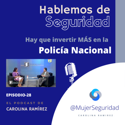 Hay que invertir MÁS en Seguridad y en la Policía Nacional