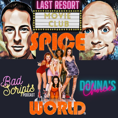 Last Resort Movie Club E06: Donna/Spice world