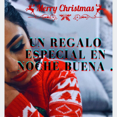 Un Regalo especial en noche Buena .