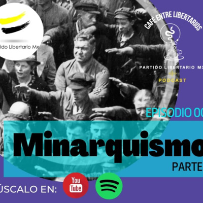 Los podcasts del Partido Libertario Mx