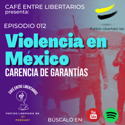 Los podcasts del Partido Libertario Mx