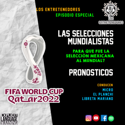 Los Entretenedores | Ep. Mundialista | Volvimos!!!