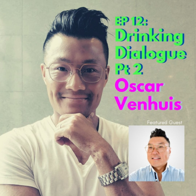 A Drinking Dialogue Part 2 with Oscar Venhuis