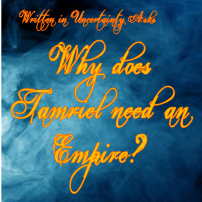 Why does Tamriel need an Empire?
