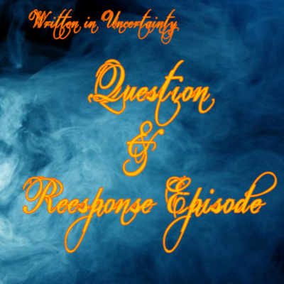 Written in Uncertainty - Questions & Responses 1