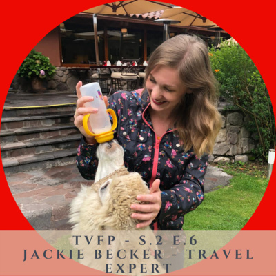S. 2 E. 6 - What to See and Eat in Peru and the Best Ways To Do So with Jackie Becker