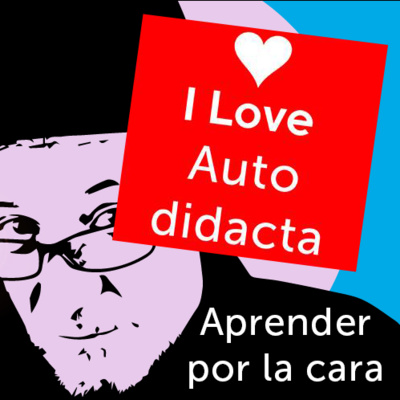 Autodidacta. Aprender por la cara