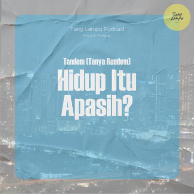 007. Tandem - Hidup Itu Apasih? episode artwork