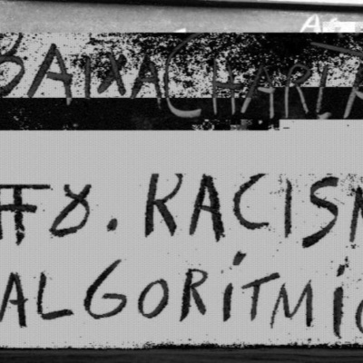 BaixaCharla #8: Racismo Algortímico 