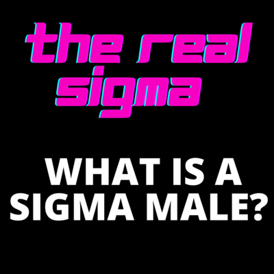 What is a SIGMA MALE? Alpha Vs Sigma, who wins?