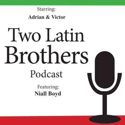 Two Latin Brothers Podcast (T.L.B.P.)