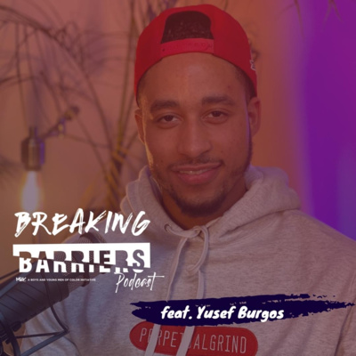 Breaking Barriers Podcast feat. Yusef Burgos