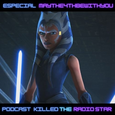 Especial Podcast MayThe4thBeWithYou: Star Wars: The Clone Wars. Una carta de amor a la saga.