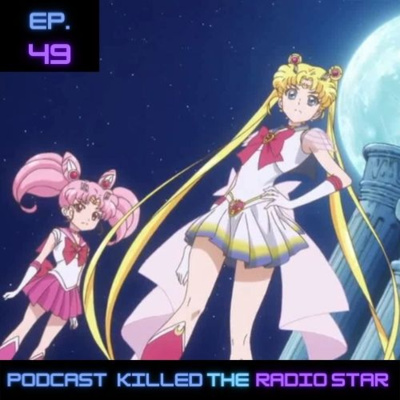 Ep 49. Sailor Moon Eternal: La película ¿Valió la pena la espera?