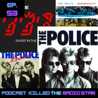 Ep 53. The Police: Llevando el New Wave a nuevos limites.