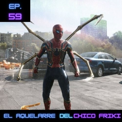 Ep 59. Spider-man No Way Home: Un hype contraproducente.