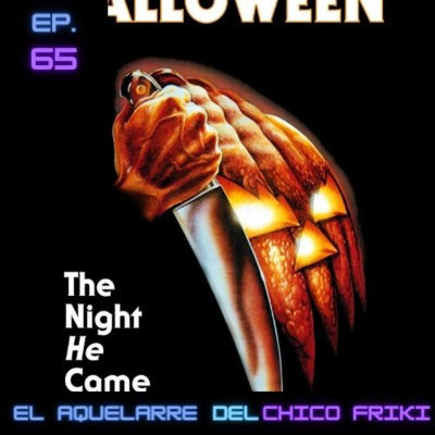 Ep 65. Halloween: El slasher eterno.